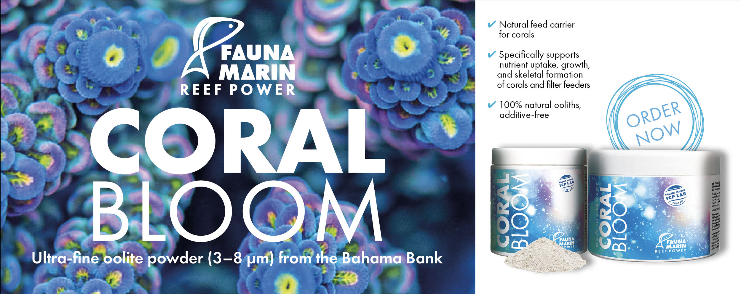 Product graphic “Fauna Marin Coral Bloom”, ultra-fine natural oolite powder for coral feeding, featuring coral imagery, product containers, and a “order now” label.